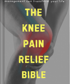 The Knee Pain Relief Bible